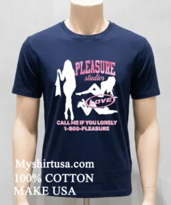 Pleasure Studios Love Call Me If You Lonely 1 800 Pleasure Shirt