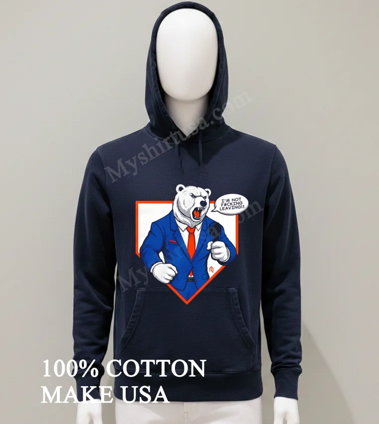 Polar Bear Im Not Fucking Leaving Shirt Balck Shirt