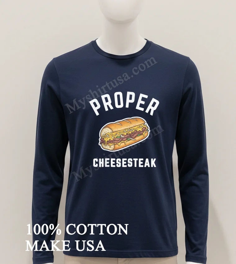 Proper Cheesesteak Sandwich With Steak And Onions funny america t-shirts - hoodie-shirt Proper Cheesesteak Sandwich With Steak And Onions Shirt Hoodie Shirt 1