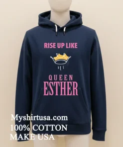 Rise Up Like Queen Esther Shirt