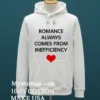 Romance Always Comes From Inefficiency Shirt White T Shirt 1