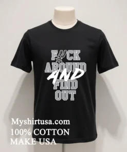 San Antonio Spurs Fuck Around And Find Out funny america t-shirts