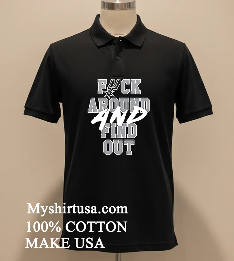 San Antonio Spurs Fuck Around And Find Out Shirt Balck Shirt 2