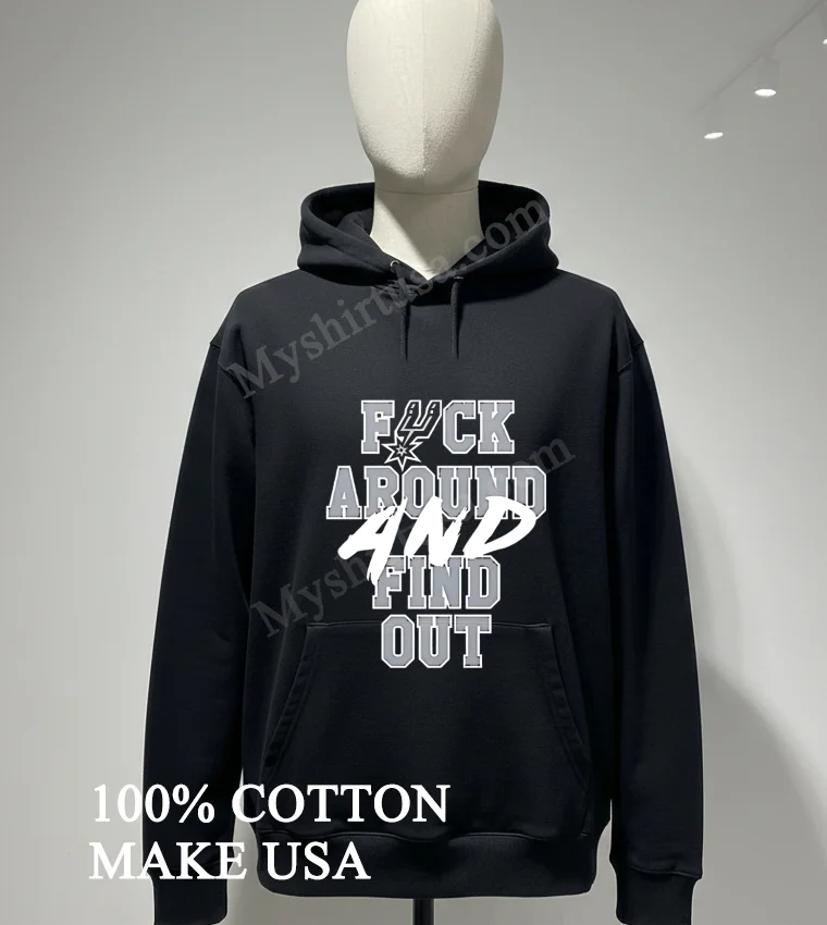 San Antonio Spurs Fuck Around And Find Out funny america t-shirts - hoodie-shirt San Antonio Spurs Fuck Around And Find Out Shirt Hoodie Shirt