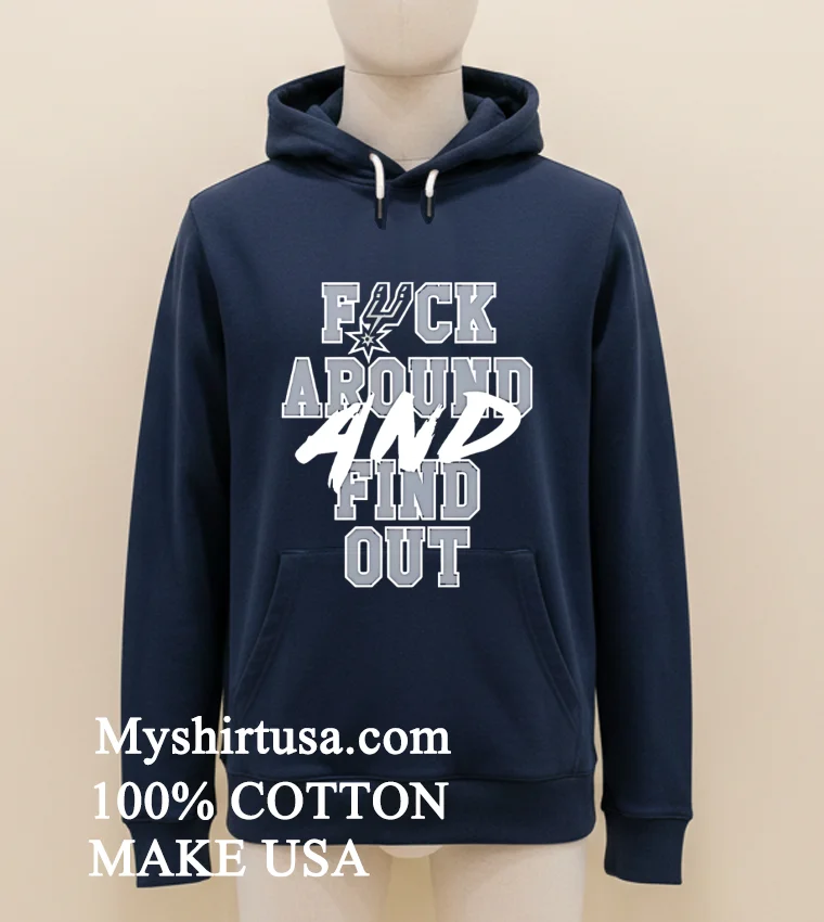 San Antonio Spurs Fuck Around And Find Out funny america t-shirts - navy-shirt San Antonio Spurs Fuck Around And Find Out Shirt Navy Shirt