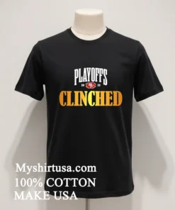 San Francisco 49Ers 2025 Playoffs Clinched Shirt