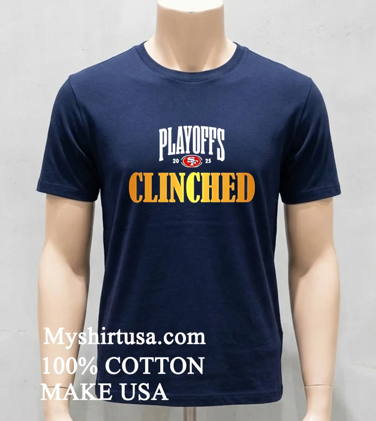 San Francisco 49ers 2025 Playoffs Clinched Shirt Navy Shirt