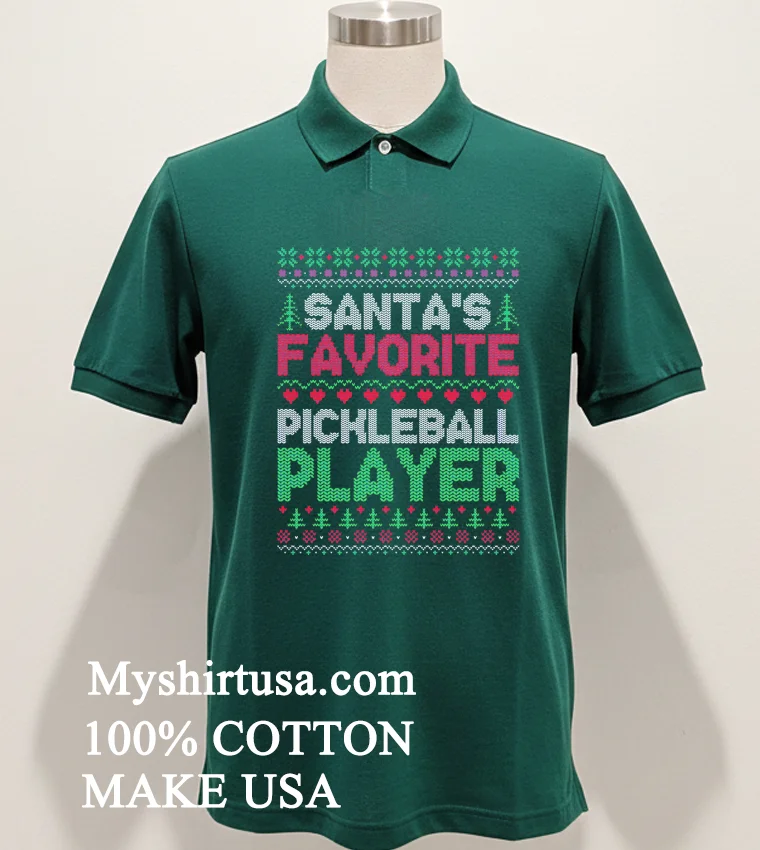 Santas Favorite Pickleball Player Ugly Christmas Shirt - green-shirt Santas Favorite Pickleball Player Ugly Christmas Shirt Green Shirt