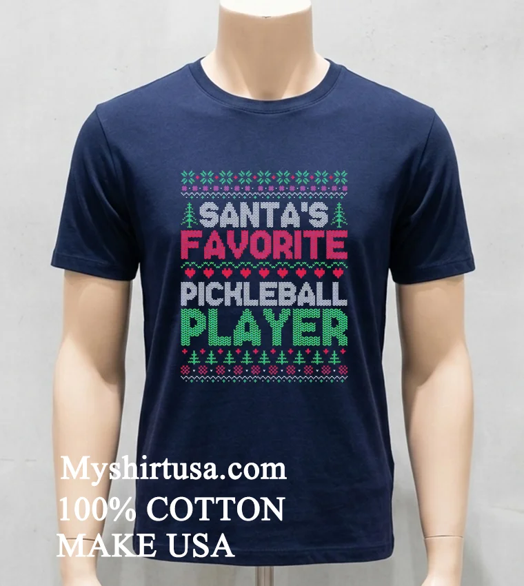 Santas Favorite Pickleball Player Ugly Christmas Shirt Navy Shirt