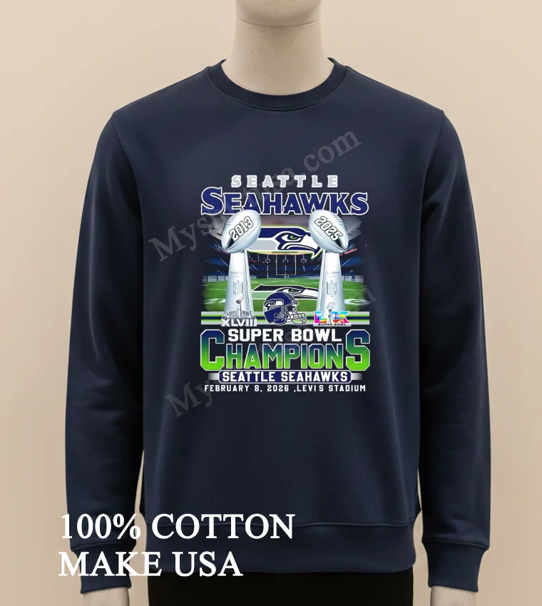 Seattle Seahawks Super Bowl Champions 2013 2025 February 8 2026 Shirt Long Sleve Shirt