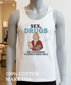 Sex Drugs And Organizing A Church Bake Sale Retro Woman funny america t-shirts