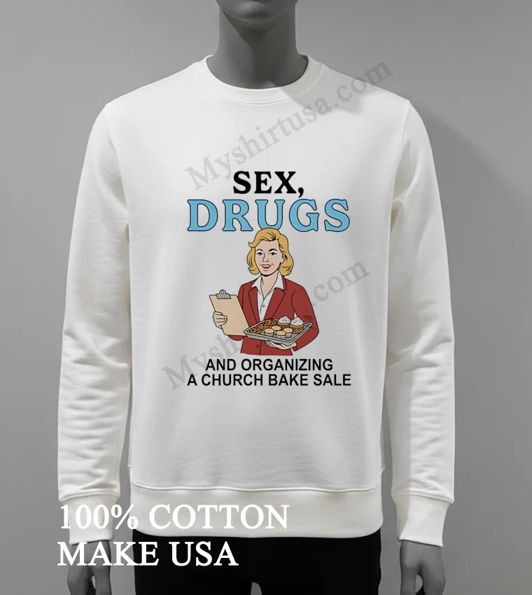 Sex Drugs And Organizing A Church Bake Sale Retro Woman funny america t-shirts - white-t-shirt Sex Drugs And Organizing A Church Bake Sale Retro Woman Shirt White T Shirt 4