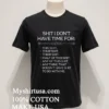 Shit I Dont Have Time For Shirt Balck Shirt 1