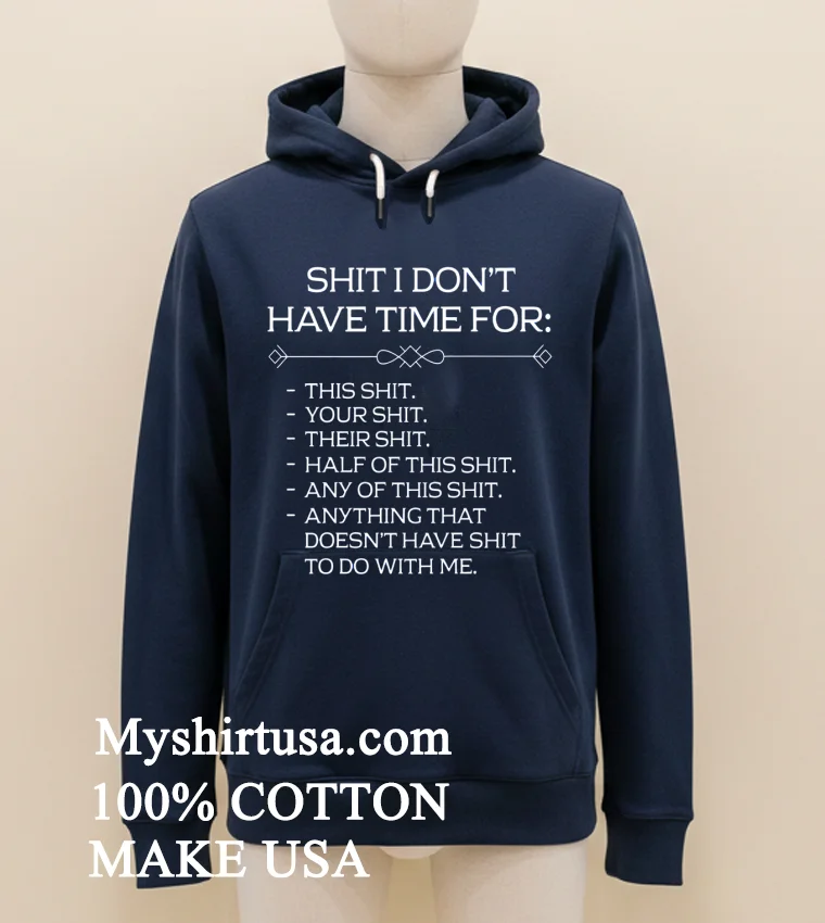 Shit I Dont Have Time For Shirt Navy Shirt 1