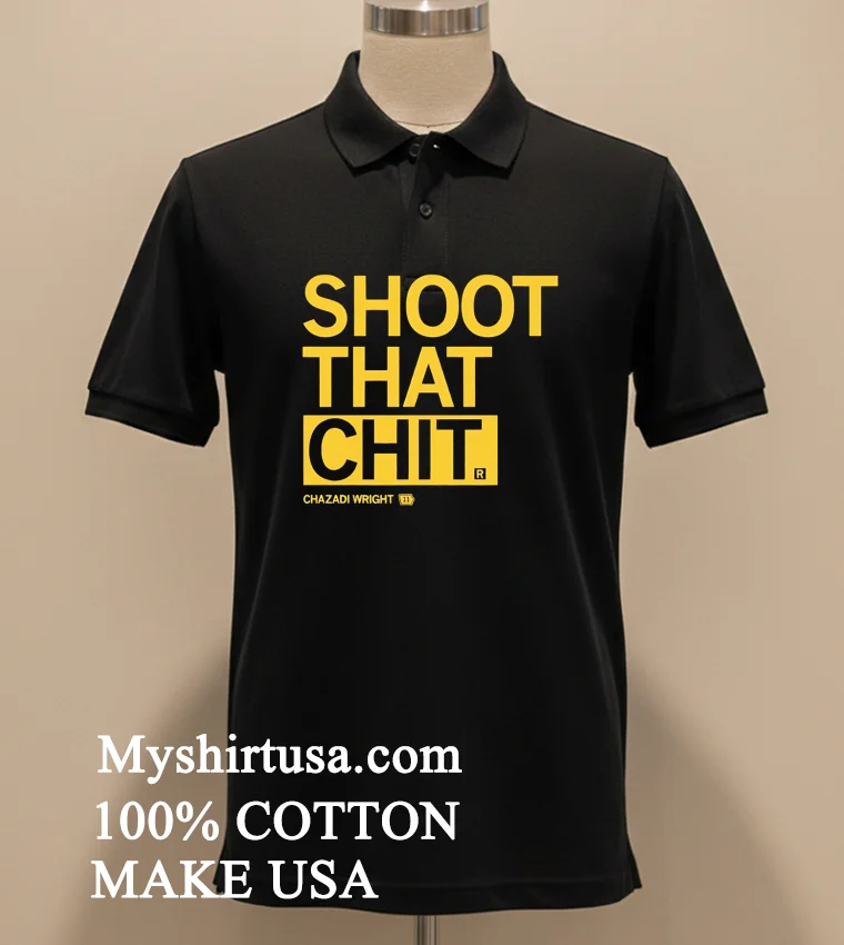 Shoot That Chit Chazadi Wright 11 Shirt Balck Shirt