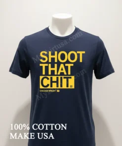 Shoot That Chit Chazadi Wright 11 funny america t-shirts