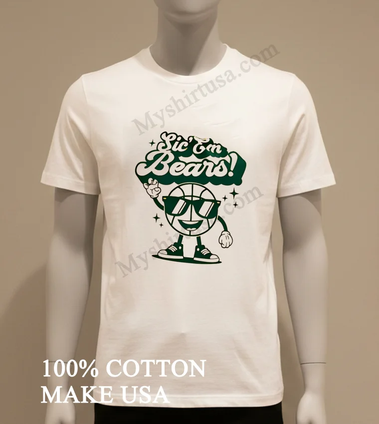 Sic Em Bears Baylor University Basketball Mascot Shirt White T Shirt 1