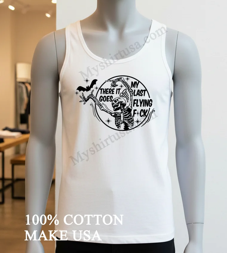 Skeleton There It Goes My Last Flying Fuck Shirt - white-t-shirt Skeleton There It Goes My Last Flying Fuck Shirt White T Shirt 2