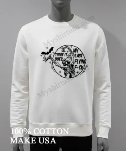 Skeleton There It Goes My Last Flying Fuck Shirt