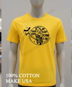 Skeleton There It Goes My Last Flying Fuck Shirt