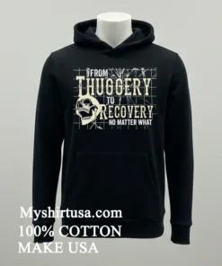 Skull From Thuggery To Recovery No Matter What Shirt