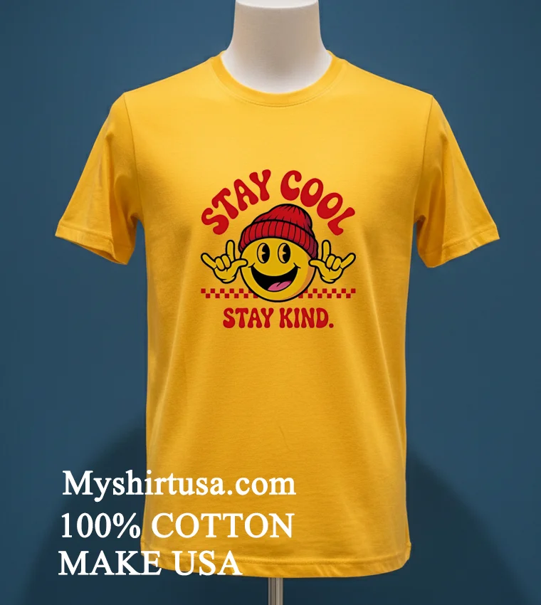 Smiley Face Stay Cool Stay Kind Cute Shirt Yellow T Shirt