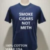 Smoke Cigars Not Meth Shirt Navy Shirt 2