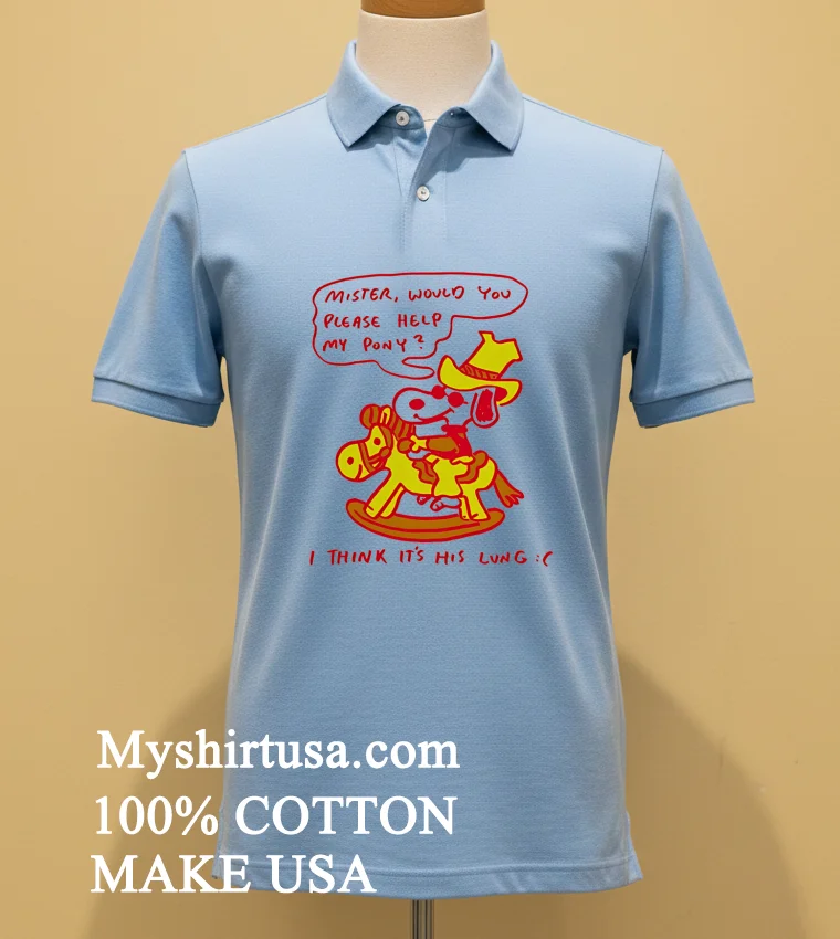 Snoopy Mister Would You Please Help My Pony I Think Its His Lung Shirt Blue Shirt