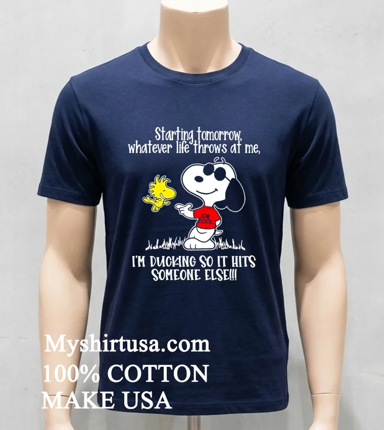 Snoopy Starting Tomorrow Whatever Life Throws At Me I D Like T For St Be I M Ducking So It Hits Someone Else Shirt - navy-shirt Snoopy Starting Tomorrow Whatever Life Throws At Me Id Like T For St Be Im Ducking So It Hits Someone Else Shirt Navy Shirt