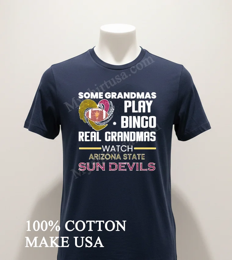 Some Grandmas Play Bingo Real Grandmas Watch Arizona State Sun Devils funny america t-shirts - navy-shirt Some Grandmas Play Bingo Real Grandmas Watch Arizona State Sun Devils Shirt Navy Shirt 1