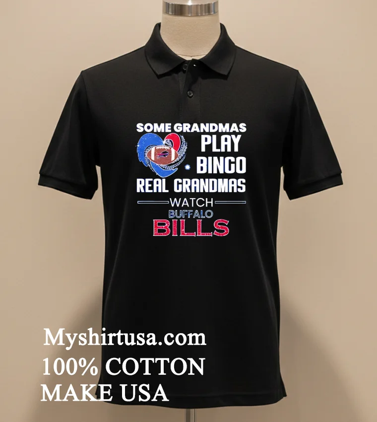 Some Grandmas Play Bingo Real Grandmas Watch Buffalo Bills 2026 Shirt Balck Shirt 1