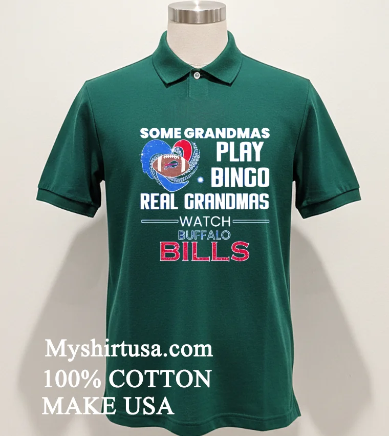 Some Grandmas Play Bingo Real Grandmas Watch Buffalo Bills 2026 Shirt Green Shirt