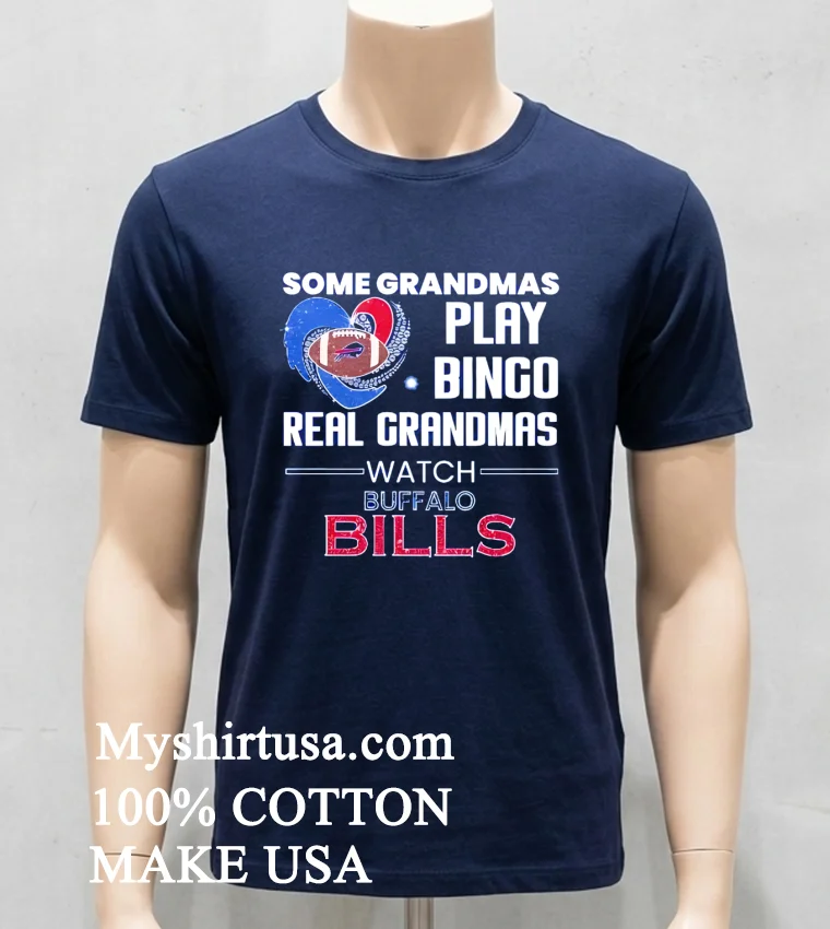 Some Grandmas Play Bingo Real Grandmas Watch Buffalo Bills 2026 Shirt Navy Shirt