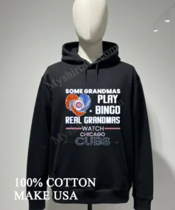 Some Grandmas Play Bingo Real Grandmas Watch Chicago Cubs funny america t-shirts