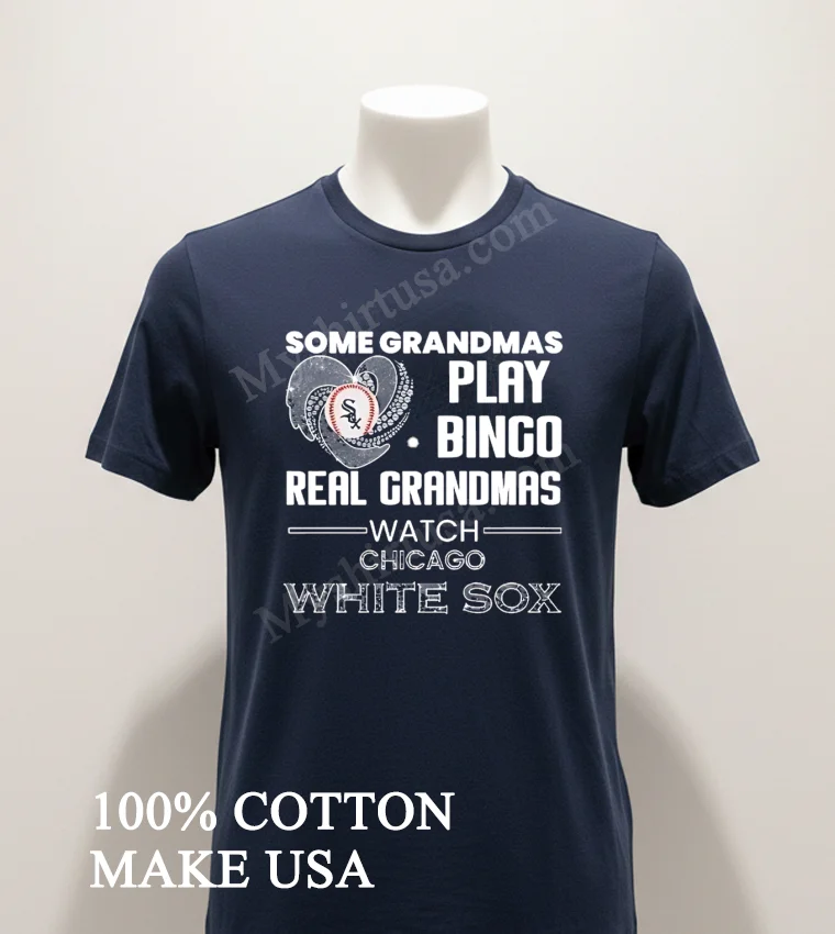 Some Grandmas Play Bingo Real Grandmas Watch Chicago White Sox Shirt Navy Shirt 1