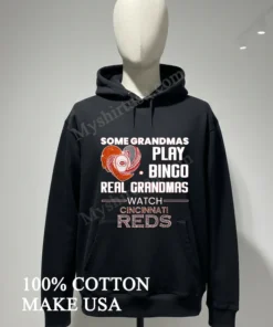 Some Grandmas Play Bingo Real Grandmas Watch Cincinnati Reds funny america t-shirts