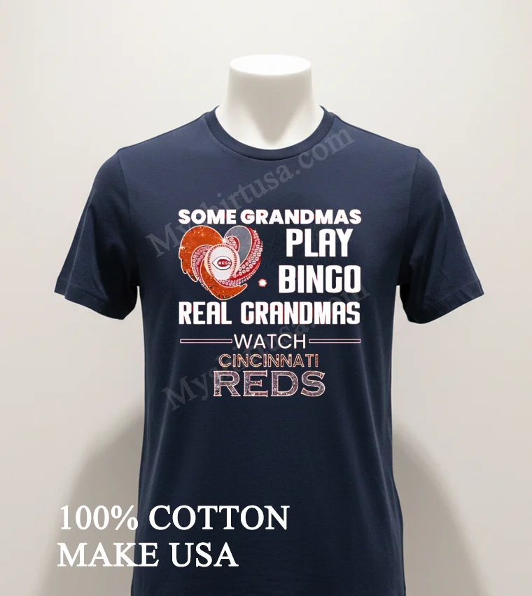 Some Grandmas Play Bingo Real Grandmas Watch Cincinnati Reds Shirt Navy Shirt 1