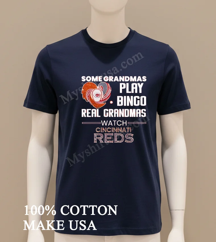 Some Grandmas Play Bingo Real Grandmas Watch Cincinnati Reds funny america t-shirts - navy-shirt Some Grandmas Play Bingo Real Grandmas Watch Cincinnati Reds Shirt Navy Shirt