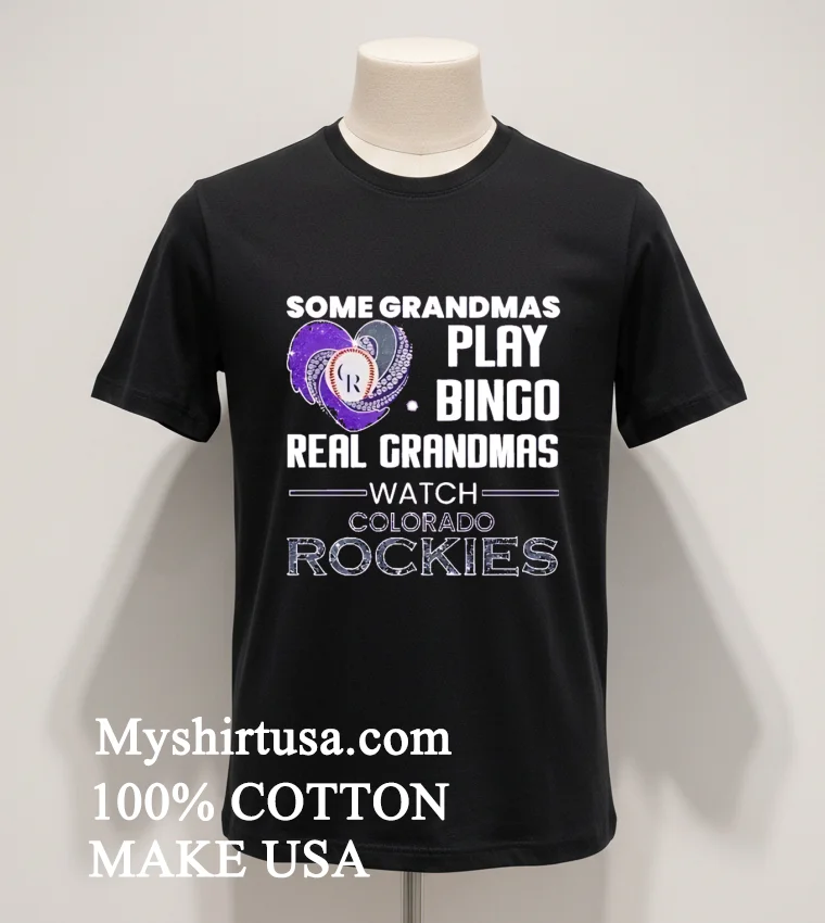 Some Grandmas Play Bingo Real Grandmas Watch Colorado Rockies funny america t-shirts - balck-shirt Some Grandmas Play Bingo Real Grandmas Watch Colorado Rockies Shirt Balck Shirt