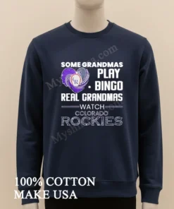 Some Grandmas Play Bingo Real Grandmas Watch Colorado Rockies funny america t-shirts