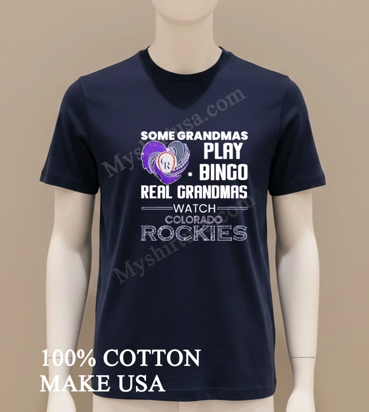 Some Grandmas Play Bingo Real Grandmas Watch Colorado Rockies Shirt Navy Shirt