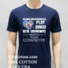 Some Grandmas Play Bingo Real Grandmas Watch Dallas Cowboys 2026 Shirt Navy Shirt