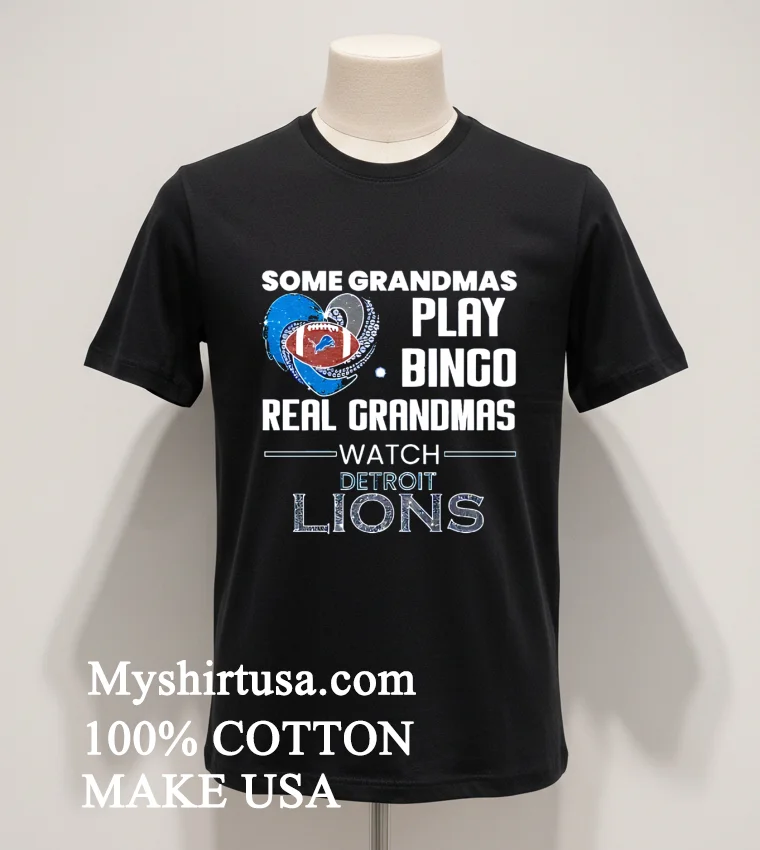 Some Grandmas Play Bingo Real Grandmas Watch Detroit Lions 2026 Shirt Balck Shirt