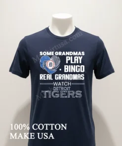 Some Grandmas Play Bingo Real Grandmas Watch Detroit Tigers funny america t-shirts
