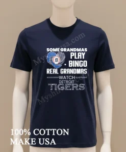Some Grandmas Play Bingo Real Grandmas Watch Detroit Tigers funny america t-shirts
