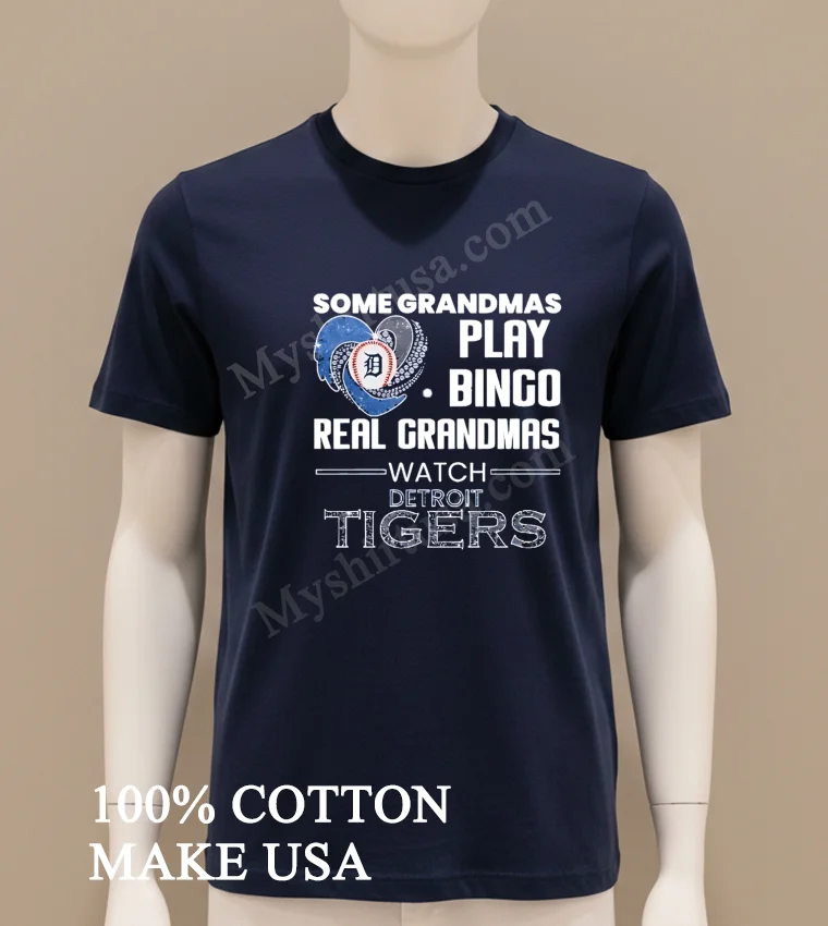 Some Grandmas Play Bingo Real Grandmas Watch Detroit Tigers Shirt Navy Shirt