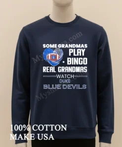 Some Grandmas Play Bingo Real Grandmas Watch Duke Blue Devils funny america t-shirts