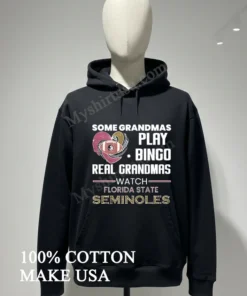 Some Grandmas Play Bingo Real Grandmas Watch Florida State Seminoles funny america t-shirts