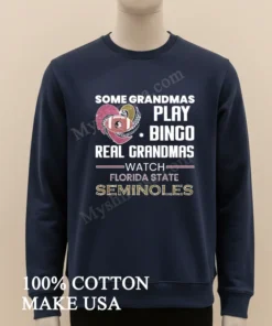 Some Grandmas Play Bingo Real Grandmas Watch Florida State Seminoles funny america t-shirts