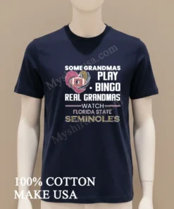 Some Grandmas Play Bingo Real Grandmas Watch Florida State Seminoles funny america t-shirts